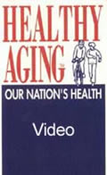 VIDEO: Our Nation's Health - Healthy Aging