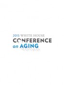 Aging Takes Center Stage at White House Conference